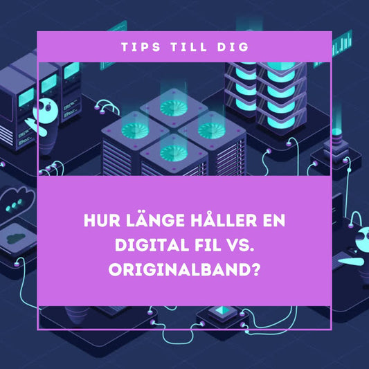 Hur länge håller en digital fil vs. originalband? | Videokliniken