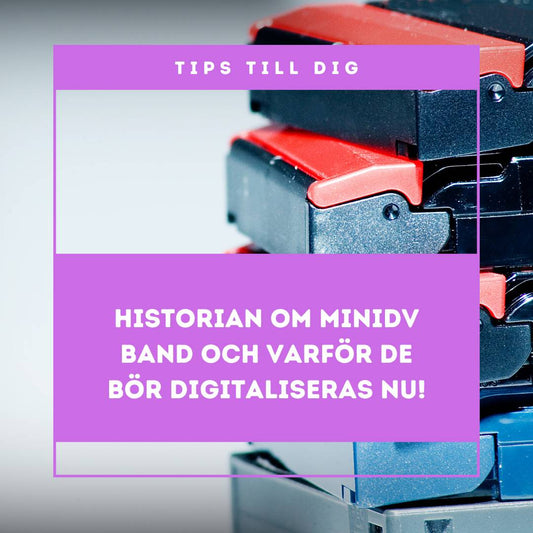 Att bevara minnen: Vikten av att digitalisera era MiniDV-band